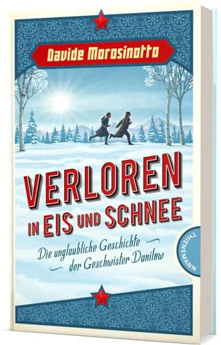 Verloren in Eis und Schnee: Die unglaubliche Geschichte der Geschwister Danilow | Jugendroman von Thienemann